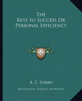 The Keys to Success or Personal Efficiency - Paperback