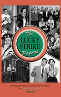 The Lucky Strike Papers: Journeys Through My Mother's Television Past (revised edition) (hardback) - Hardcover