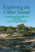 Exploring the Other Island: A Seasonal Guide to Nature on Long Island - Paperback