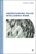 Understanding Police Intelligence Work - Paperback