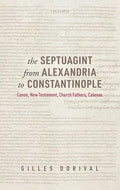 The Septuagint from Alexandria to Constantinople: Canon, New Testament, Church Fathers, Catenae - Hardcover