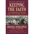 Keeping the Faith: God, Democracy, and the Trial That Riveted a Nation - Paperback