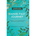 Daniel Fast Journey: A Fasting Breakthrough for Physical Health, Mental Clarity, and Spiritual Growth - Hardcover