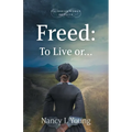 Freed: To Live or . . . - Paperback