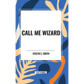 Call Me Wizard - Hardcover