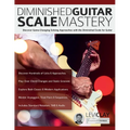 Diminished Guitar Scale Mastery: Discover Game-Changing Soloing Approaches with the Diminished Scale for Guitar - Paperback