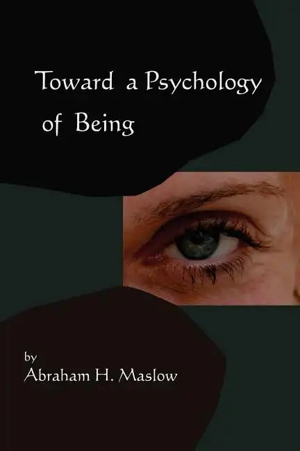Toward A Psychology of Being-Reprint of 1962 Edition First Edition - Paperback