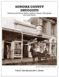 Sonoma County Druggists: Featuring Advertising, Bottles, Medicine Glasses, Photographs, and Local History - Paperback
