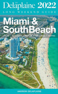 Miami & South Beach - The Delaplaine 2022 Long Weekend Guide - Paperback