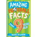 Amazing Football Facts Every 9 Year Old Needs to Know - Paperback