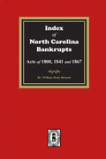Index to North Carolina Bankrupts, Acts of 1800, 1841, and 1867 - Paperback