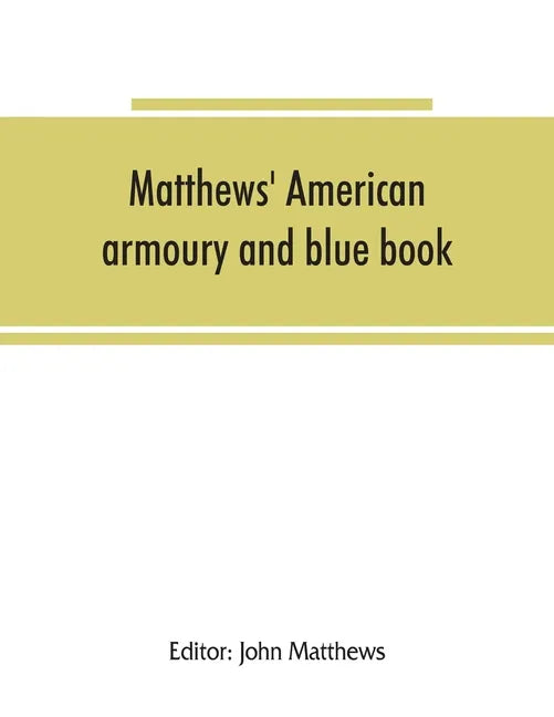 Matthews' American armoury and blue book - Paperback