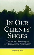 In Our Clients' Shoes: Theory and Techniques of Therapeutic Assessment - Hardcover