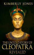 The Untold Story of Cleopatra Revealed - Paperback