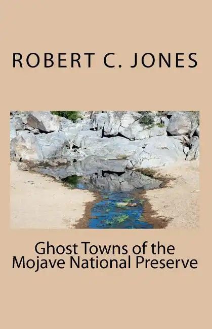 Ghost Towns of the Mojave National Preserve - Paperback