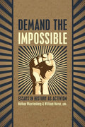 Demand the Impossible: Essays in History as Activism - Paperback