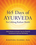 365 Days of Ayurveda for Lifelong Radiant Health: Daily Wisdom & Simple Tips for Physical, Emotional, & Spiritual Well-Being - Paperback