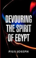 Devouring the Spirit of Egypt - Paperback