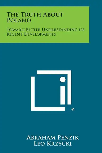The Truth about Poland: Toward Better Understanding of Recent Developments - Paperback