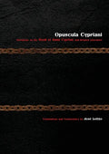 Opuscula Cypriani: Variations on the Book of Saint Cyprian and Related Literature - Paperback