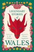 Legendary Stories of Wales - Illustrated by Honor Appleton - Paperback