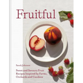 Fruitful: Sweet and Savoury Fruit Recipes Inspired by Farms, Orchards and Gardens - Hardcover