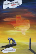 Blame it on the Texas Sky - Paperback
