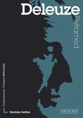 Deleuze Reframed: Interpreting Key Thinkers for the Arts - Paperback