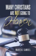 Many Christians Are Not Going to Heaven - Paperback