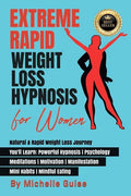 Extreme Rapid Weight Loss Hypnosis for Women: Natural & Rapid Weight Loss Journey. You'll Learn: Powerful Hypnosis ● Psychology ● Meditati - Paperback