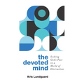 The Devoted Mind: Seeking God's Face in a World of Distraction - Paperback