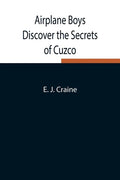 Airplane Boys Discover the Secrets of Cuzco - Paperback