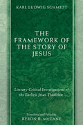 The Framework of the Story of Jesus: Literary-Critical Investigations of the Earliest Jesus Tradition - Hardcover