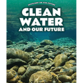 Clean Water and Our Future - Library Binding