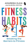 Fitness Habits: Breaking the Barriers to Fitness - Paperback
