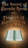 The Secret of Rhonda Byrne or the Law of Attraction in the Bible - Hardcover