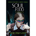 Soul Food Stories: An Otherworldly Feast for the Living, the Dead, and Those Who Have Yet to Decide - Paperback