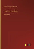 Little Lord Fauntleroy: in large print - Paperback