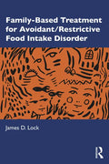 Family-Based Treatment for Avoidant/Restrictive Food Intake Disorder - Paperback