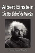 Albert Einstein: The Man Behind the Theories (Biography) - Paperback