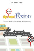 AprendÉxito: Guía para el éxito escolar desde la etapa preescolar - Paperback