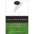 Letters of Grace and Beauty: A Guided Literary Study of New Testament Epistles - Paperback