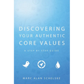 Discovering Your Authentic Core Values: A step-by-step guide - Paperback