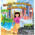 Goodbye Tropical Weather and Hello Winter: My First Snow Day - Hardcover