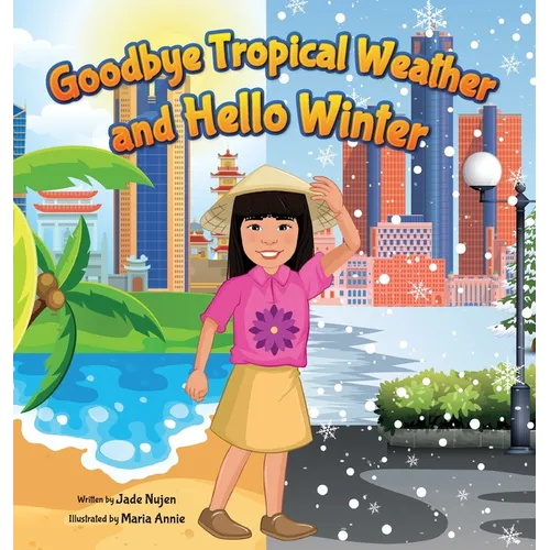 Goodbye Tropical Weather and Hello Winter: My First Snow Day - Hardcover