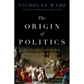 The Origin of Politics: How Evolution and Ideology Shape the Fate of Nations - Hardcover
