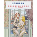 Lesbian Coloring Book For Adult: Sexy, Erotic and Sensual Graphics of Women's Love - Paperback