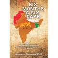 Six Months & Six Days: My Struggles During the Bangladesh War of Liberation - a Memoir - Paperback