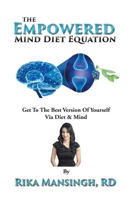 The Empowered Mind Diet Equation: Get To The Best Version Of Yourself Via Diet & Mind - Hardcover