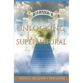 Keys to Unlocking the Supernatural Realm - Paperback